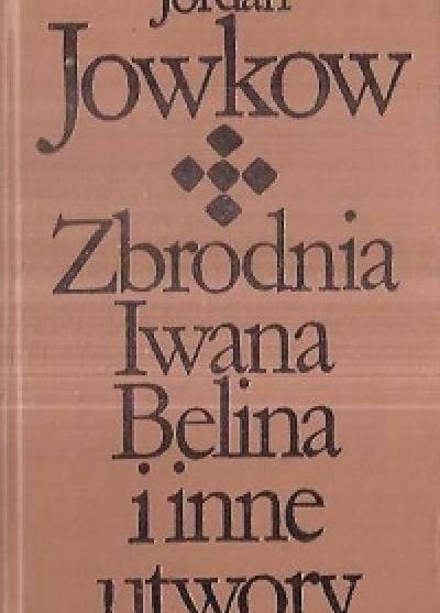 Jordan Jowkow - Zbrodnia Iwana Belina i inne utwory