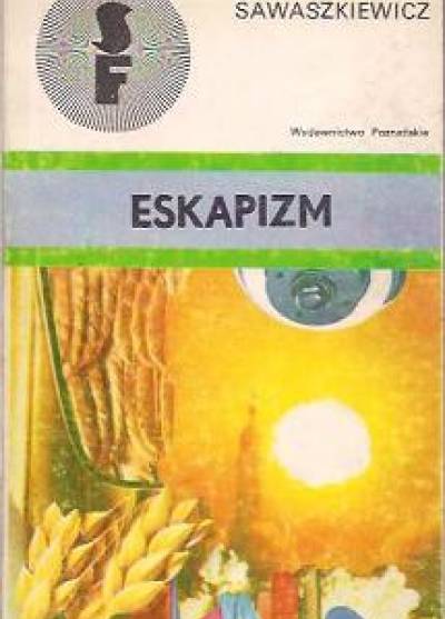 Jacek Sawaszkiewicz - Eskapizm