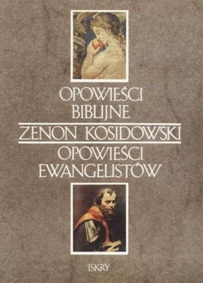 Zenon Kosidowski - Opowieści biblijne / Opowieści ewangelistów