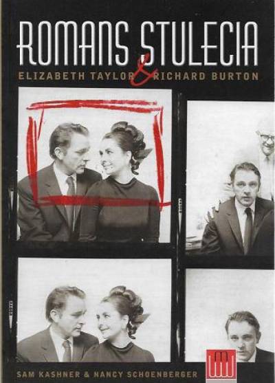 Kashner, Schoenberger - Romans stulecia. Elizabeth Taylor & Richard Burton