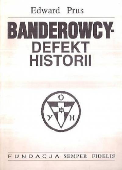 Edward Prus - Banderowcy. Defekt historii