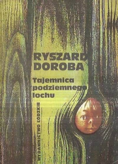 Ryszard Doroba - Tajemnica podziemnego lochu