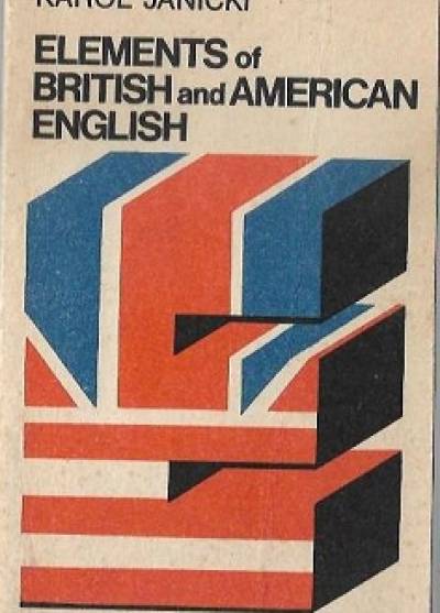 Karol Janicki - Elements of British and American English