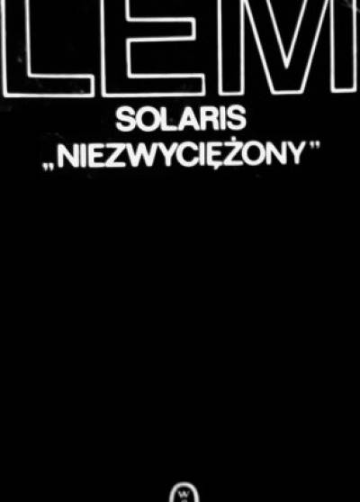 Stanisław Lem - Solaris / Niezwyciężony