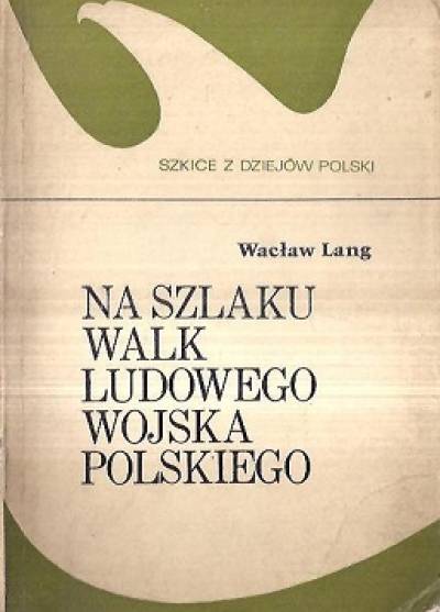 Wacław Lang - Na szlaku walk Ludowego Wojska Polskiego