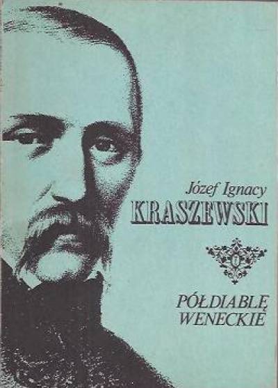 J.I. Kraszewski - Półdiablę weneckie