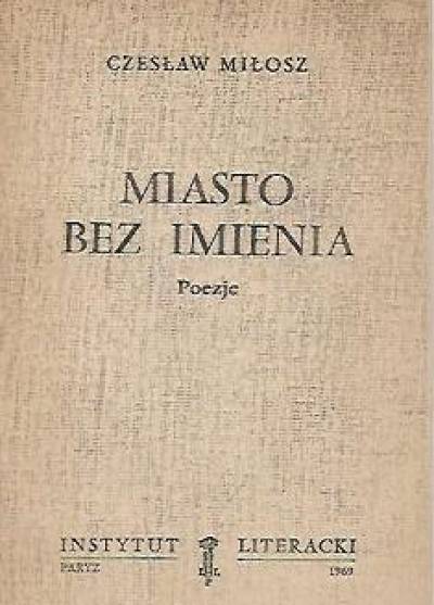 Czesław Miłosz - Miasto bez imienia. Poezje