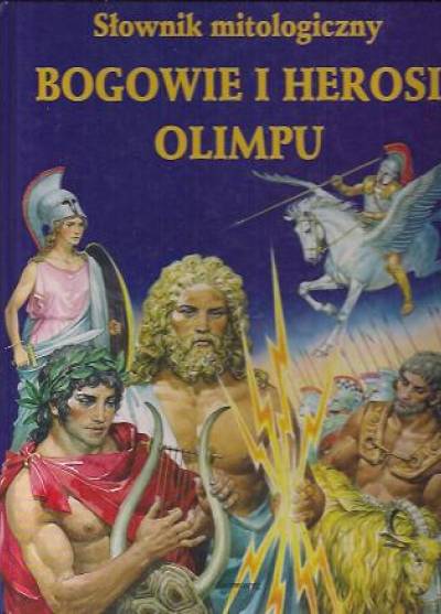 S. Rolandi - Słownik mitologiczny. Bogowie i herosi Olimpu