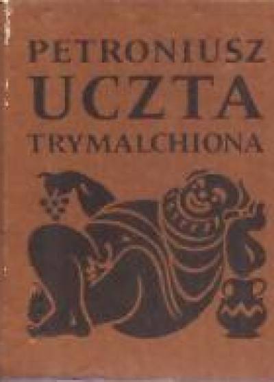 Petroniusz - Uczta Trymalchiona