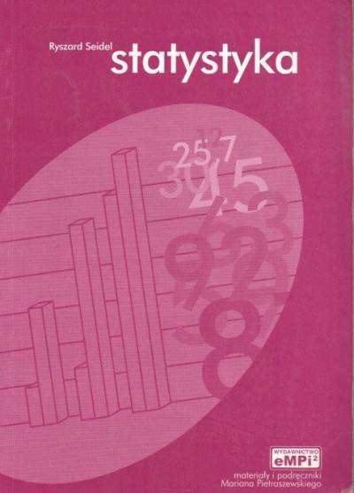 Ryszard Seidel - Statystyka. Podręcznik z ćwiczeniami