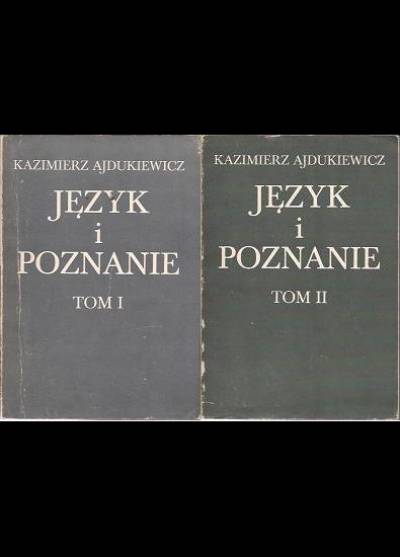 Kazimierz Ajdukiewicz - Język i poznanie (komplet t. I-II)