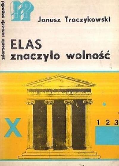 Janusz Traczykowski - Elas znaczyło wolność