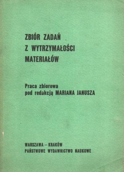 red. M. Janusz - Zbiór zadań z wytrzymałości materiałów
