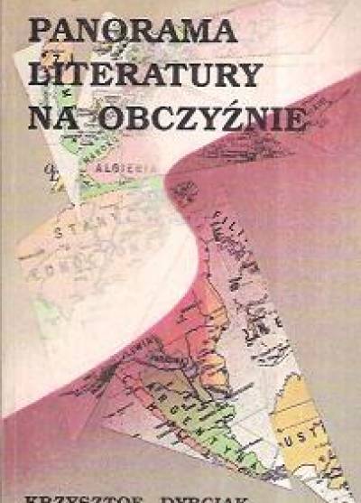 Krzysztof Dybciak - Panorama literatury na obczyźnie