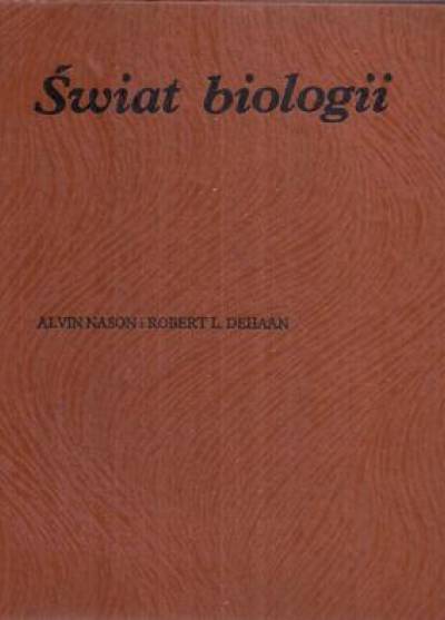 A.Nason, R.L.Dehaan - Świat biologii