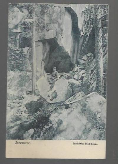Jaremcze. Jaskinia Dobosza (1906)