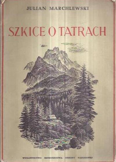 Julian Marchlewski - Szkice o Tatrach