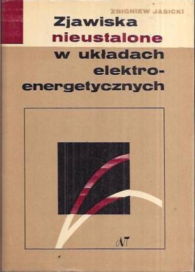 Zbigniew Jasicki - Zjawiska nieustalone w  układach elektroenergetycznych