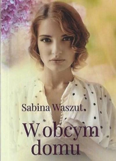 Sabina Waszut - W obcym domu