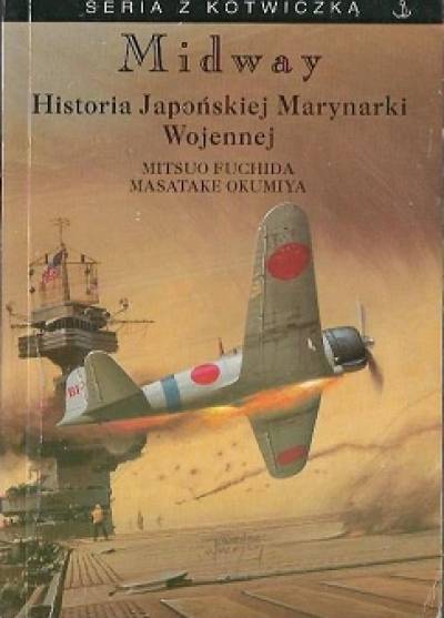 Mitsuo Fuchida, Masatake Okumiya - Midway. Historia Japońskiej Marynarki Wojennej