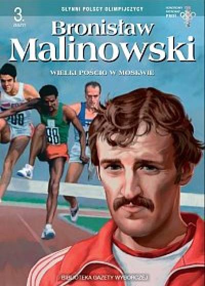 Słynni polscy olimpijczycy: Bronisław Malinowski