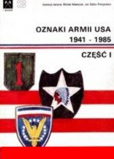 Jarosław Krzywania - Oznaki Armii USA 1941-1985 częśc I (Barwa i broń 3)