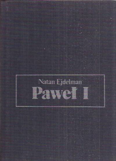 Natan Ejdelman - Paweł I czyli śmierć tyrana