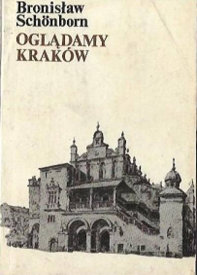 Bronisław Schonborn - Oglądamy Kraków