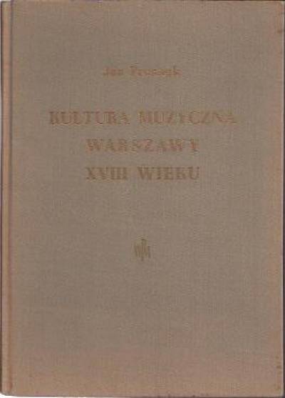 Jan Prosnak - Kultura muzyczna Warszawy XVIII wieku