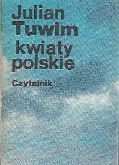 Julian Tuwim - Kwiaty polskie