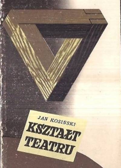 Jan Kosiński - Kształt teatru