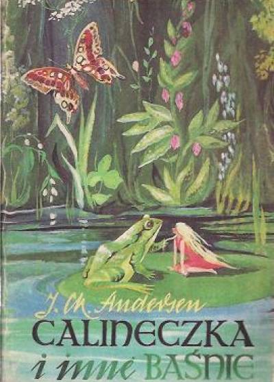 Hans Christian Andersen - Calineczka i inne baśnie