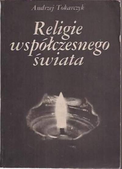 Andrzej Tokarczyk - Religie współczesnego świata