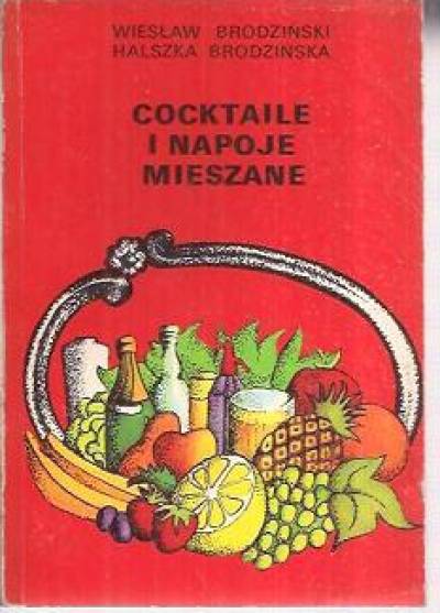 W.i H. Brodzińscy - Cocktaile i napoje mieszane