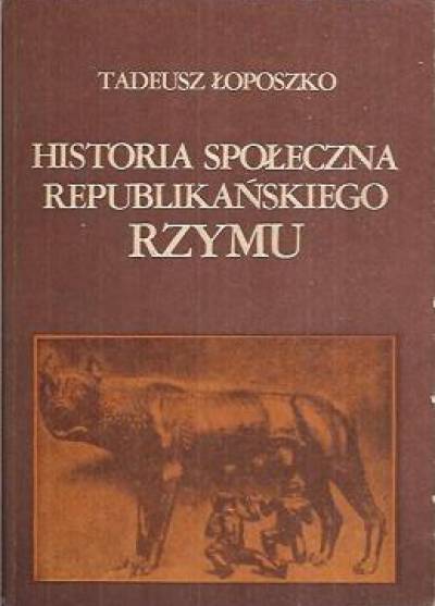 Tadeusz Łoposzko - Historia społeczna republikańskiego Rzymu