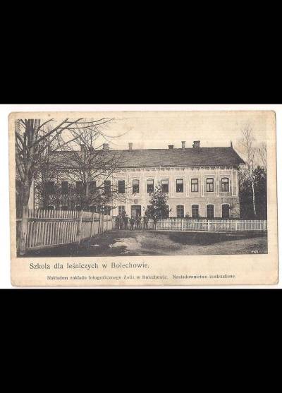 Szkoła dla leśniczych w Bolechowie  [1912]