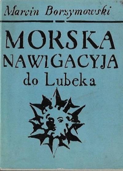 MArcin Borzymowski - Morska nawigacyja do Lubeka