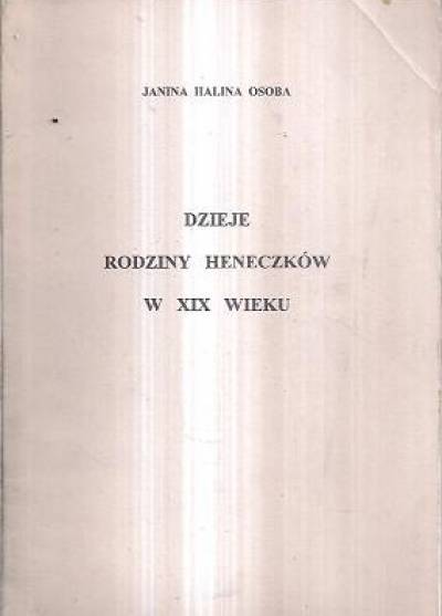 Janina H. Osoba - Dzieje rodziny Heneczków w XIX wieku