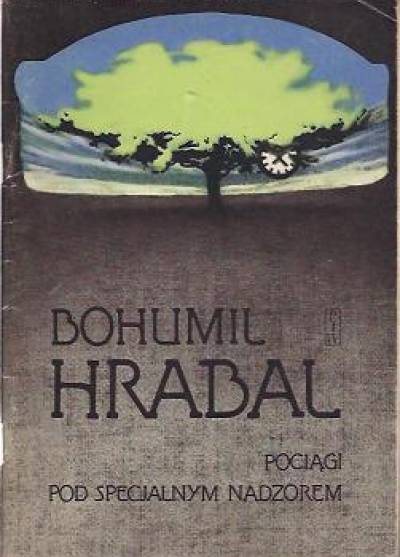 Bohumil Hrabal - Pociągi pod specjalnym nadzorem