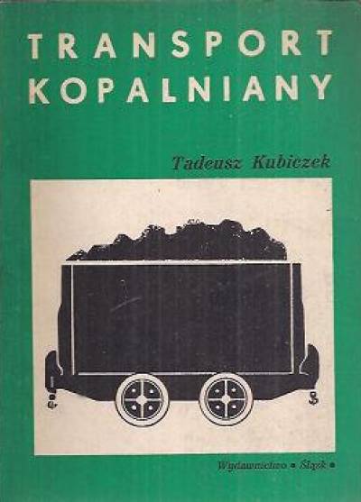 Tadeusz Kubiczek - Transport kopalniany