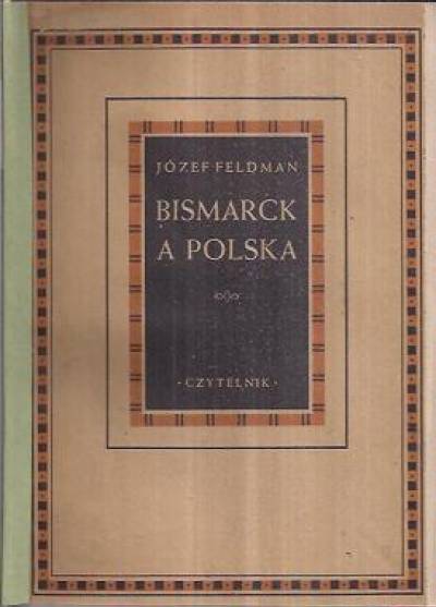 Józef Feldman - Bismarck a Polska