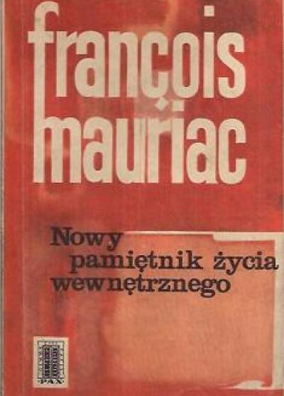 Francois Mauriac - Nowy pamiętnik życia wewnętrznego