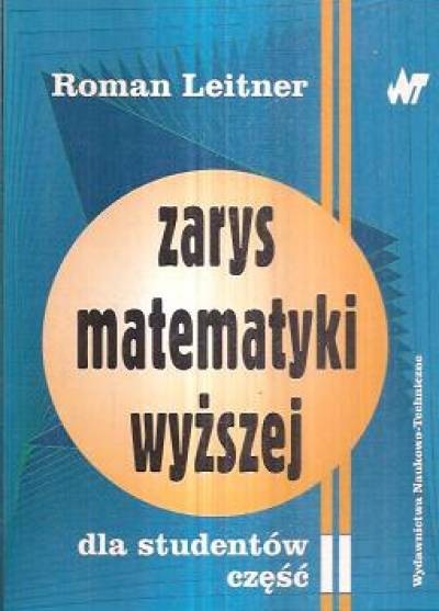 Roman Leitner - Zarys matematyki wyższej dla studentów. Część II