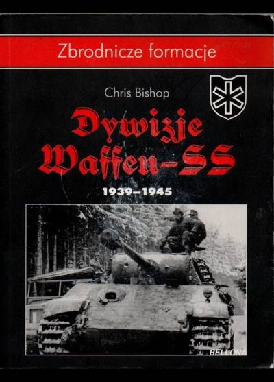 Chris Bishop - Dywizje Waffen-SS 1939-1945
