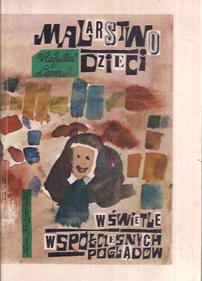 Władysław Lam - Malarstwo dzieci w świetle współczesnych poglądów