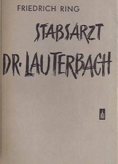 Friedrich Ring - Stabsarzt Dr. Lauterbach