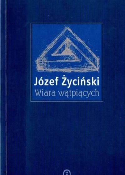 Józef Zyciński - Wiara wątpiących
