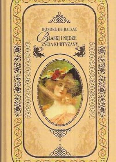 Honore de Balzac - Blaski i nędze życia kurtyzany