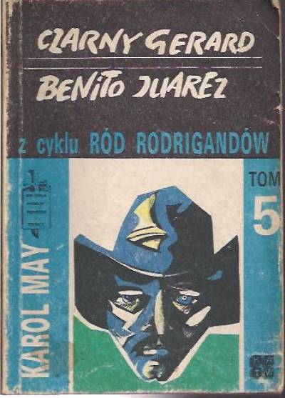 Karol May - Ród Rodrigandów: Czarny Gerard / Benito Juarez