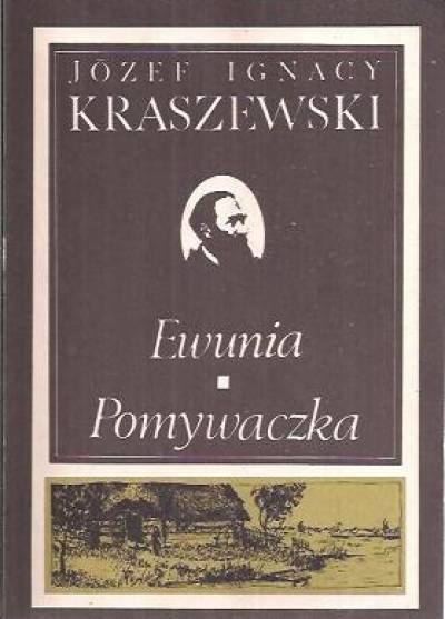 Józef Ignacy Kraszewski - Ewunia / Pomywaczka